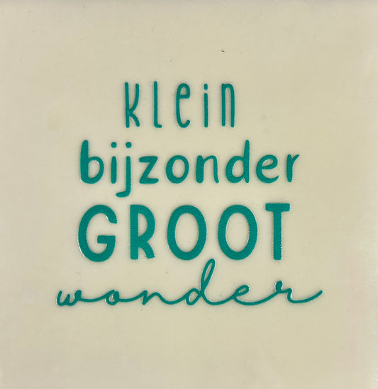 Quote tegeltje 'klein bijzonder groot wonder creme/aqua