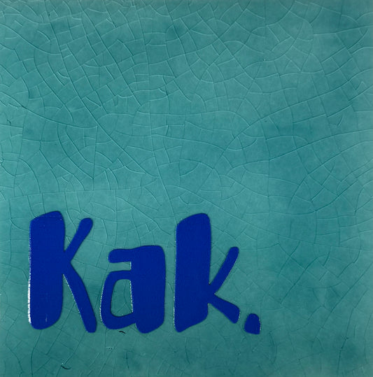 Quote tegeltje 'kak' groen/kobaltblauw