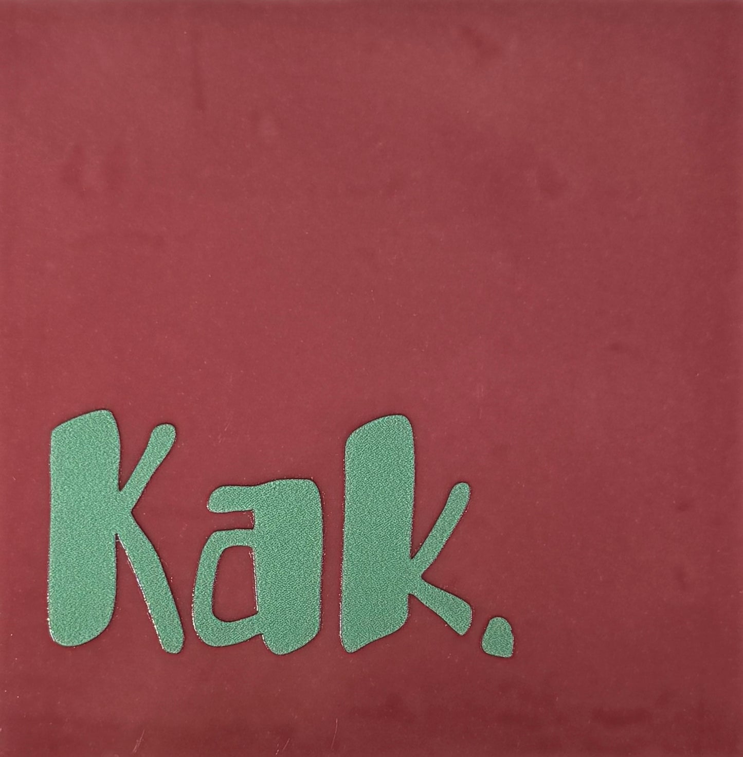 Quote tegeltje 'kak' terra/warmroze