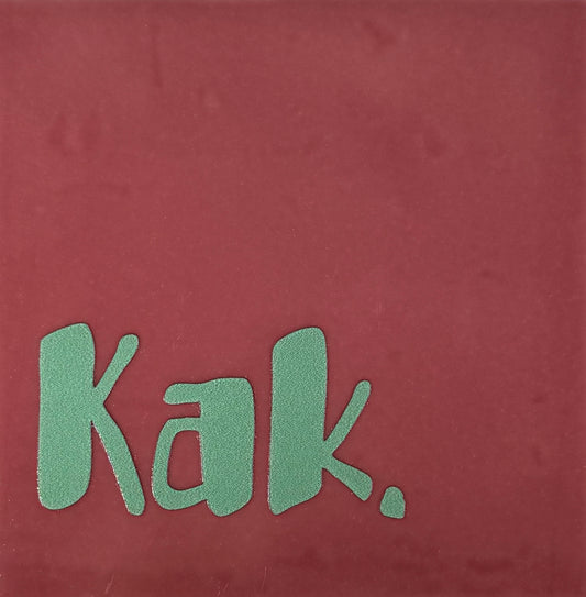 Quote tegeltje 'kak' terra/warmroze