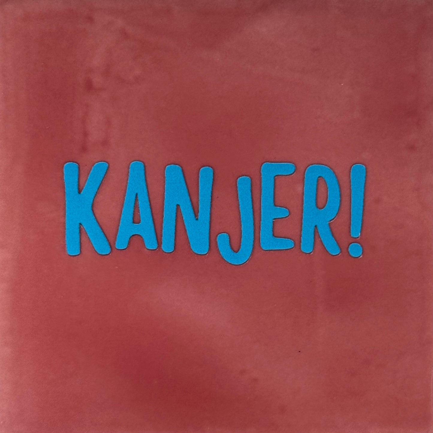 Quote tegeltje 'kanjer' roze/felblauw