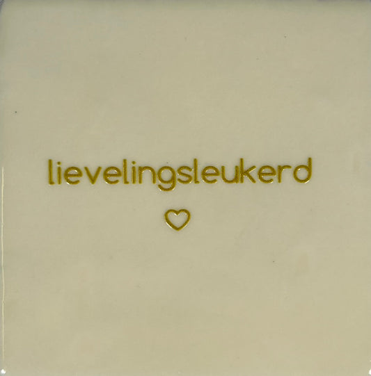 Quote tegeltje 'Lievelingsleukerd' creme/goud
