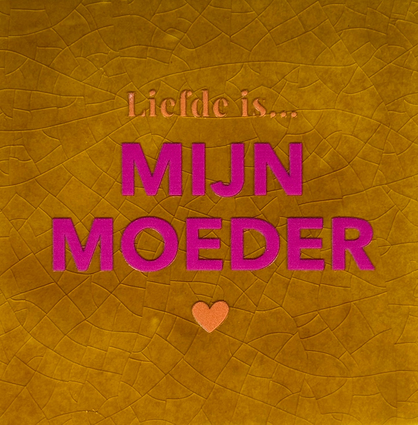 Quote tegeltje 'liefde is...mijn moeder' oker/knalroze(oranje)