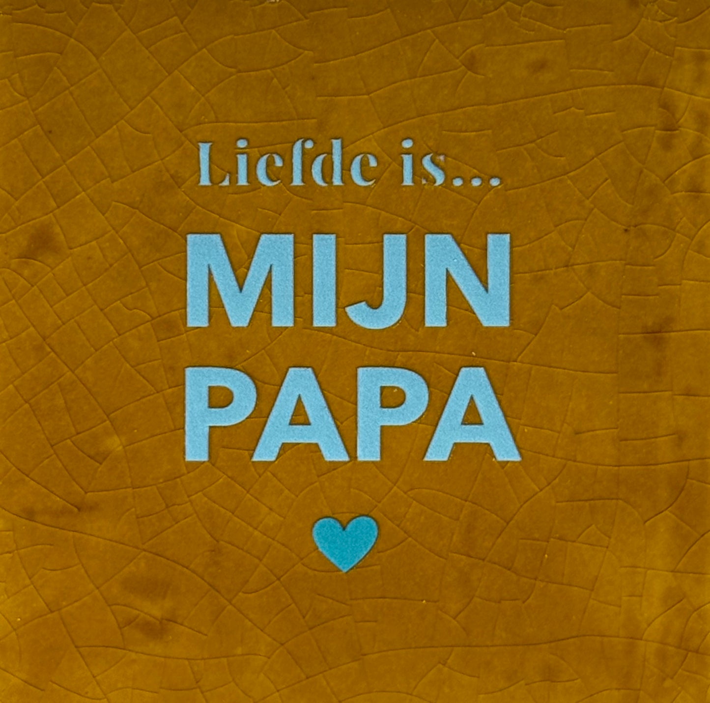 Quote tegeltje 'liefde is...mijn papa' oker/warmblauw(turquoise)