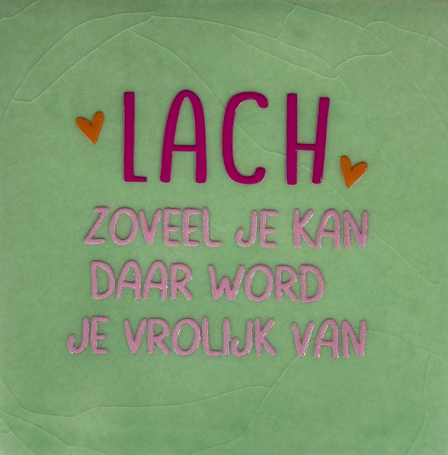 Quote tegeltje 'lach zoveel je kan daar word je vrolijk van' mint/knalroze(warmroze-oranje)