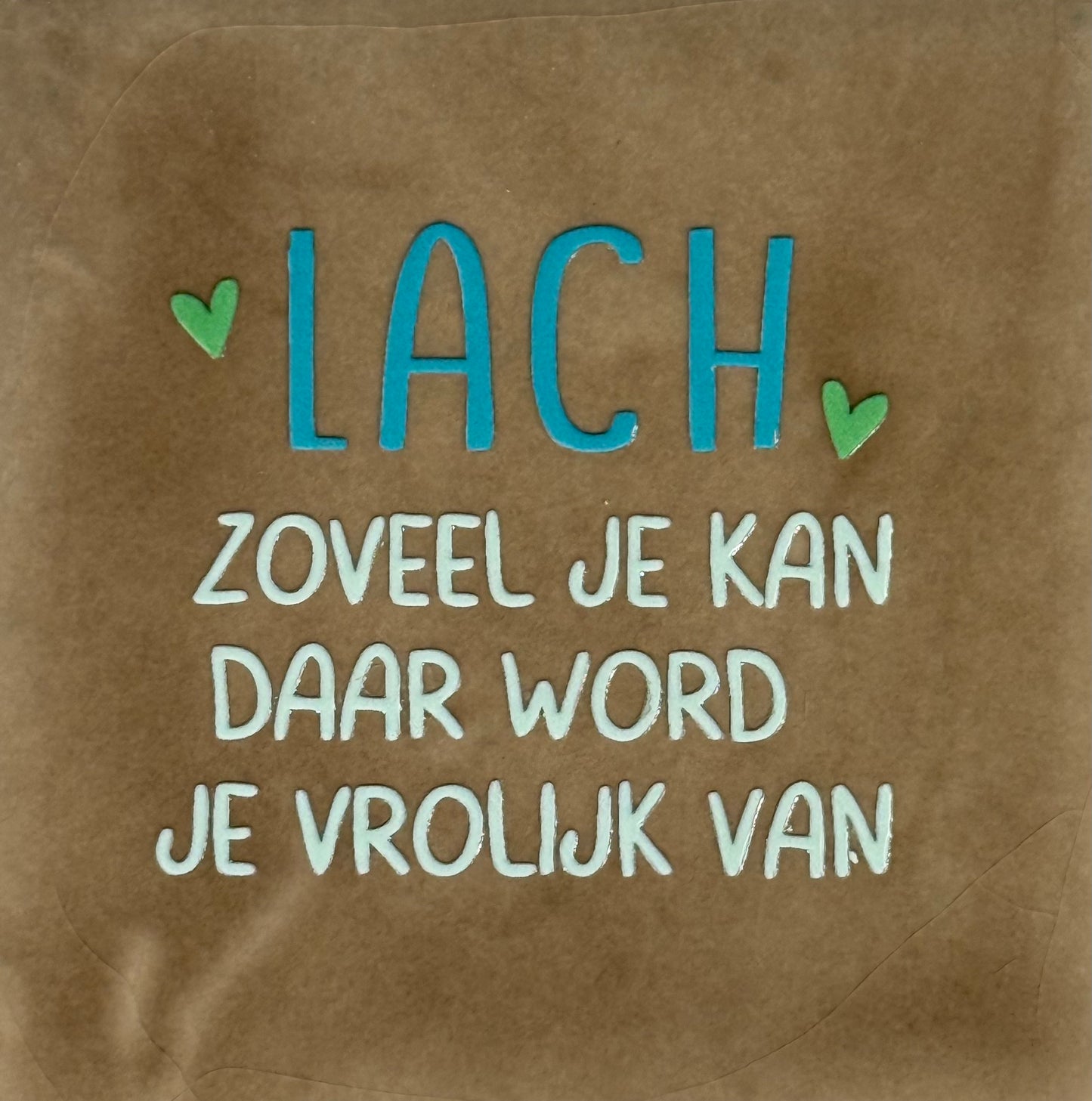 Quote tegeltje 'lach zoveel je kan daar word je vrolijk van' taupe/turquoise (lichtgroen-appe)