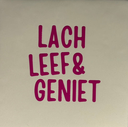 Quote tegeltje 'lach leef & geniet' creme/knalroze