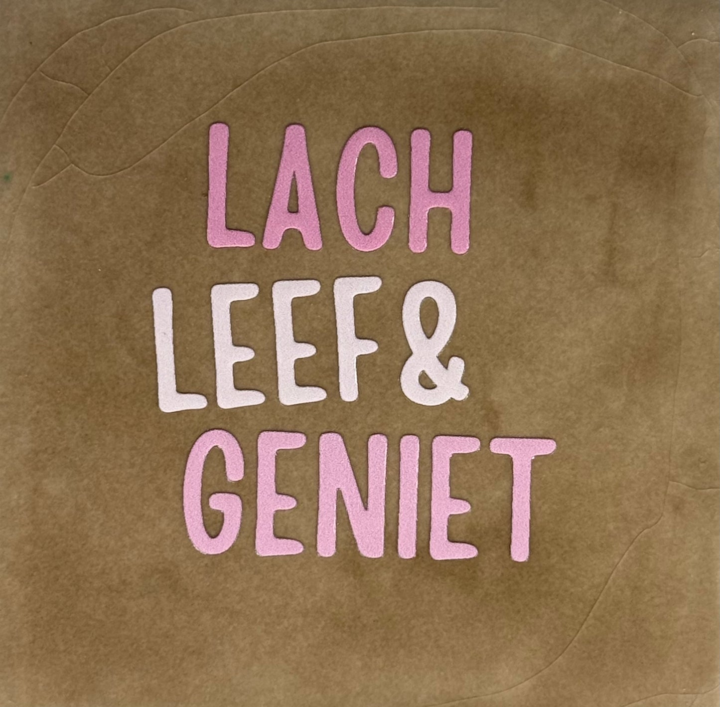 Quote tegeltje 'lach leef & geniet' taupe/combi 2