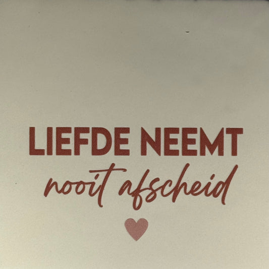 Quote tegeltje 'liefde neemt nooit afscheid' creme/taupe(nude roze)