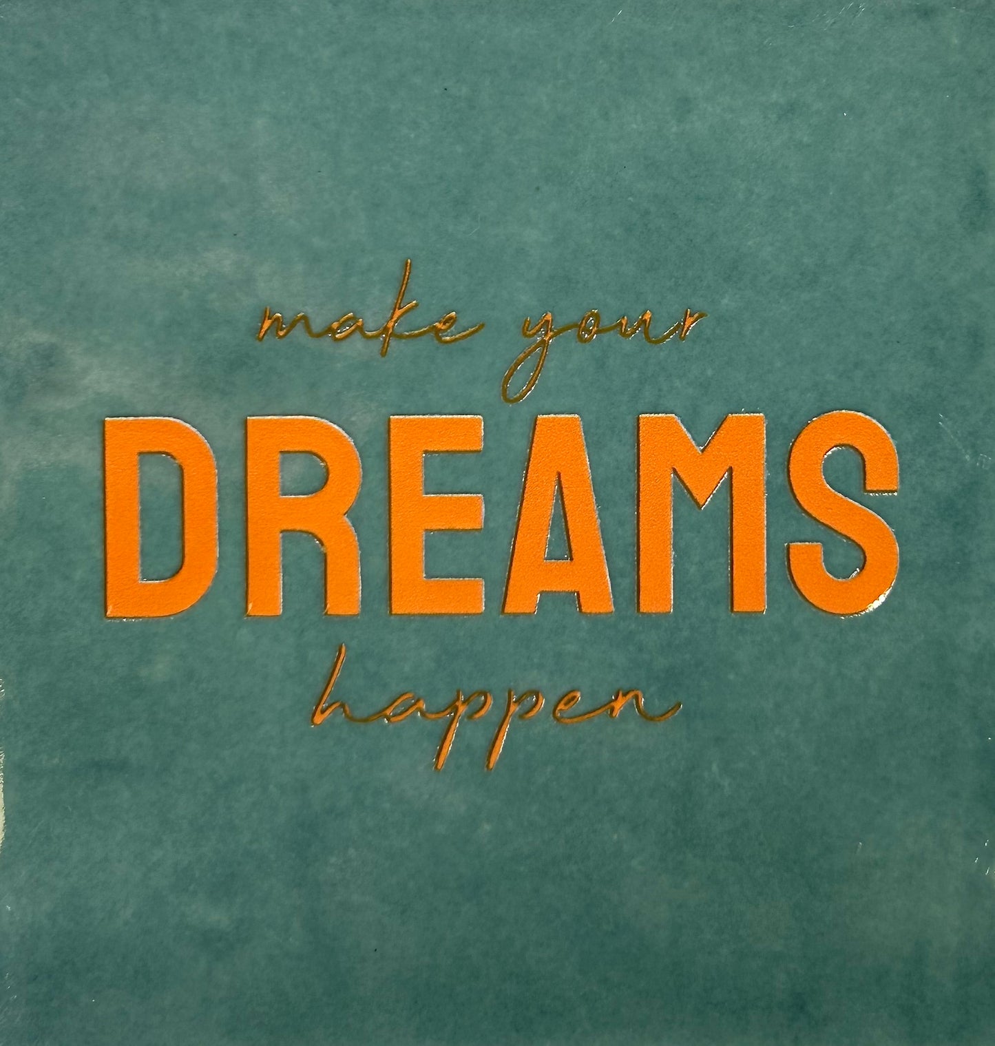 Quote tegeltje 'make your dreams happen' zeegroen/oranje