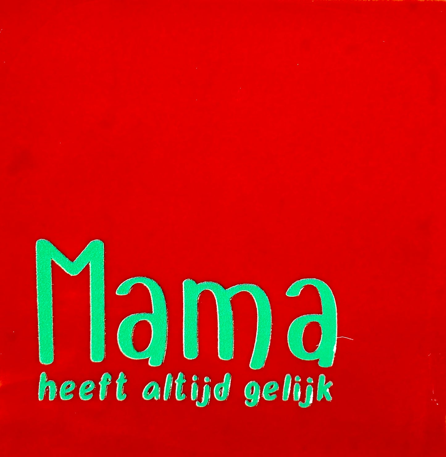 Quote tegeltje 'Mama heeft altijd gelijk' rood/aqua