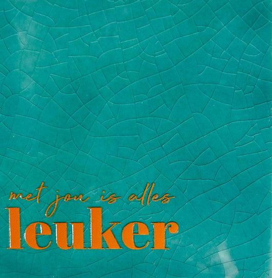 Quote tegeltje 'Met jou is alles leuker' groen/oranje