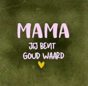 Quote tegeltje 'mama jij bent goud waard' olijf/warmroze