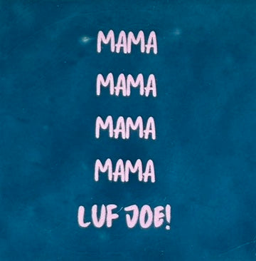 Quote tegeltje 'mama mama .. luf joe' donkerblauw/warmroze