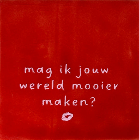 Quote tegeltje 'mag ik jouw wereld mooier maken?' rood/babyroze