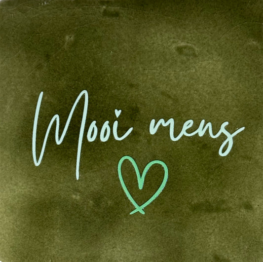 Quote tegeltje 'mooi mens' olijf/lichtgroen(mint)
