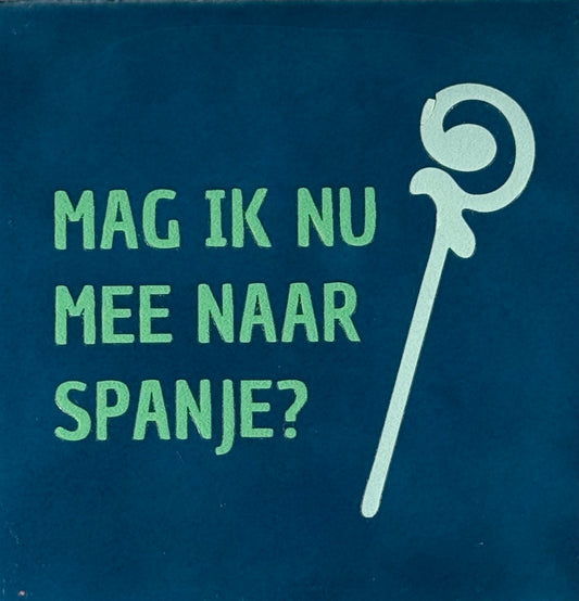Quote tegeltje 'mag ik nu mee naar Spanje?' donkerblauw/mint(lichtgroen)