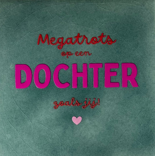 Quote tegeltje 'megatrots op een dochter zoals jij'  zeegroen/knalroze(rood)