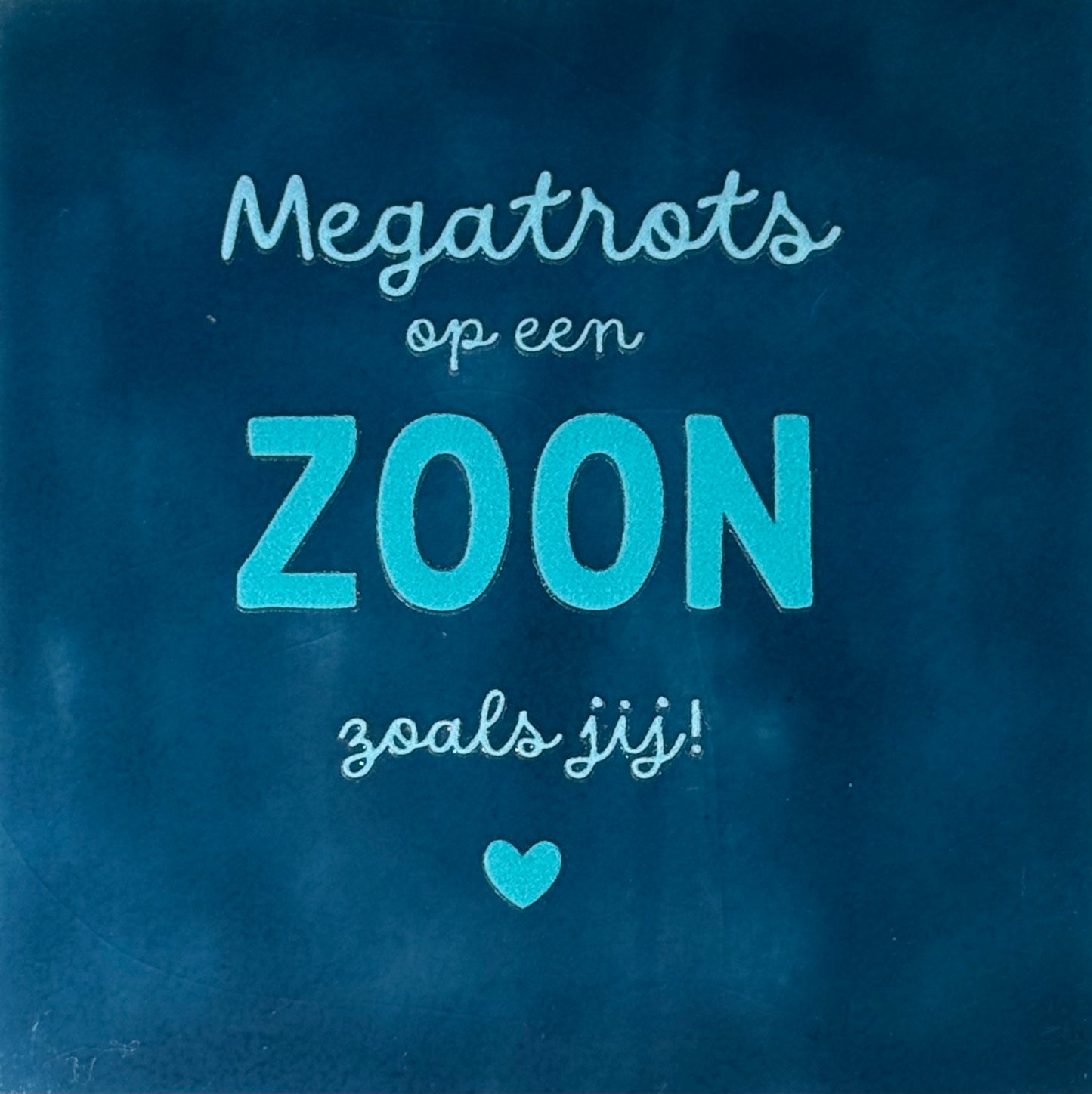 Quote tegeltje 'megatrots op een zoon zoals jij' donkerblauw/turquoise(warmblauw)