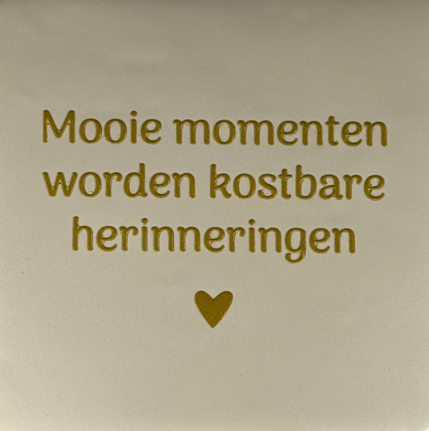 Quote tegeltje 'mooie momenten worden kostbare herinneringen' creme/goud