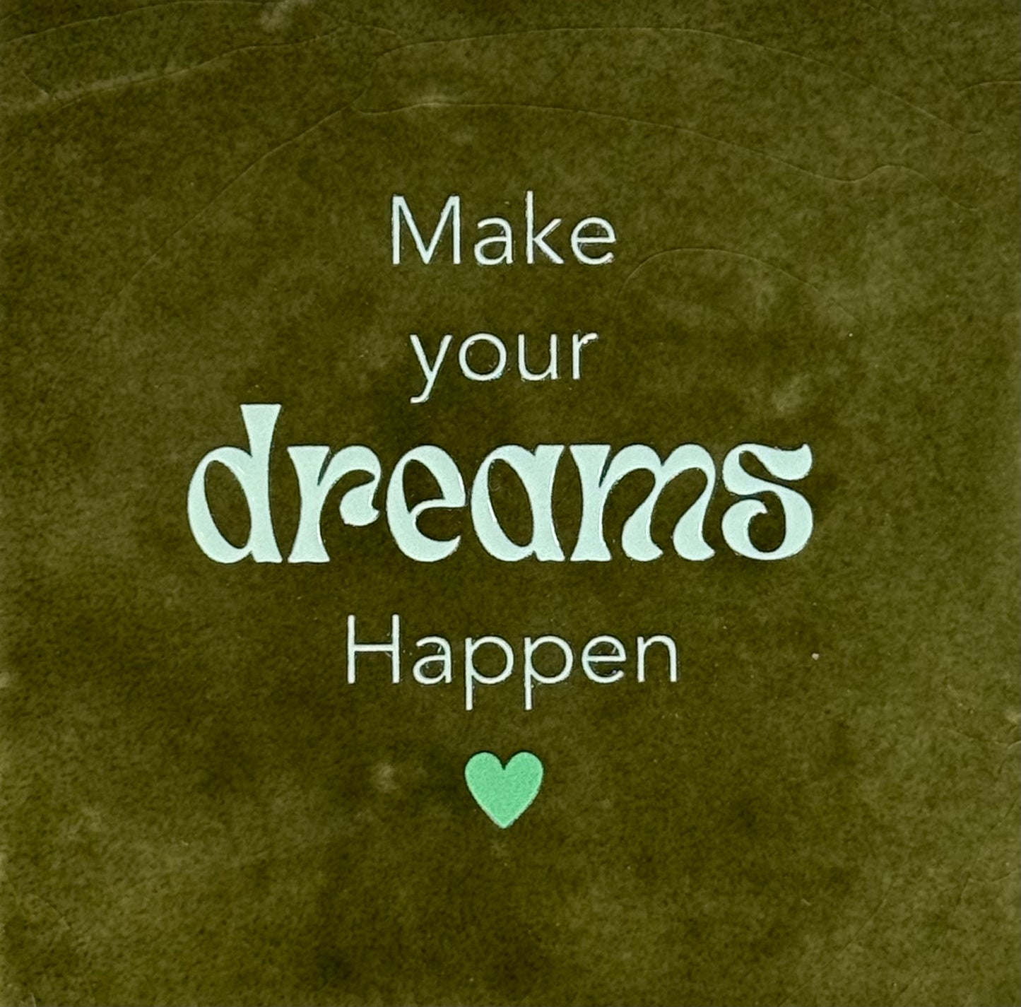 Quote tegeltje 'make your dreams happen' olijf/lichtgroen(mint)
