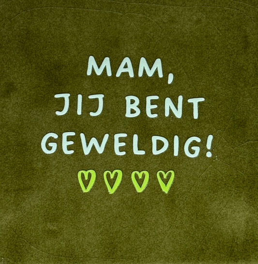 Quote tegeltje 'mam jij bent geweldig' olijf/lichtgroen(lime)