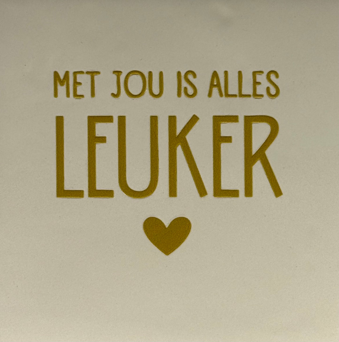 Quote tegeltje 'Met jou is alles leuker nieuw' creme/goud