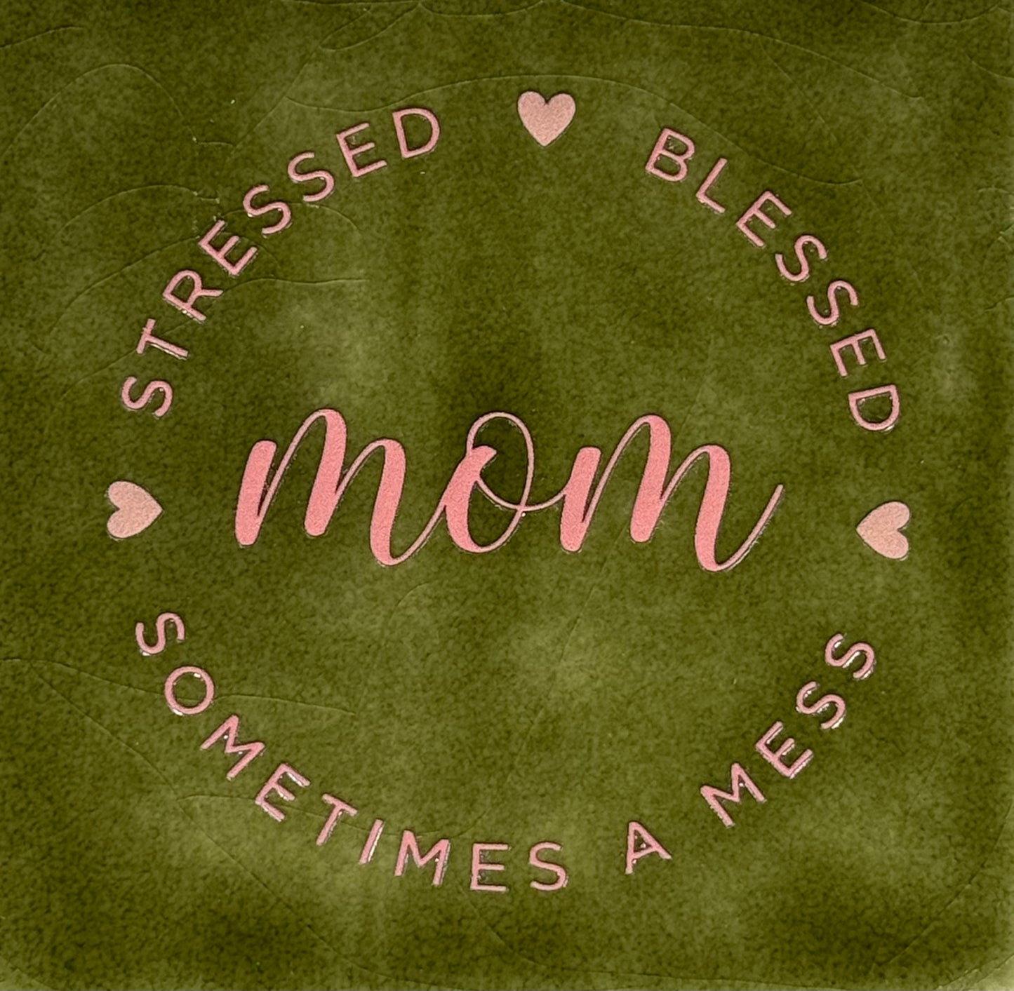 Quote tegeltje 'Mom stressed blessed sometimes a mess' olijf/zalm(nude roze)