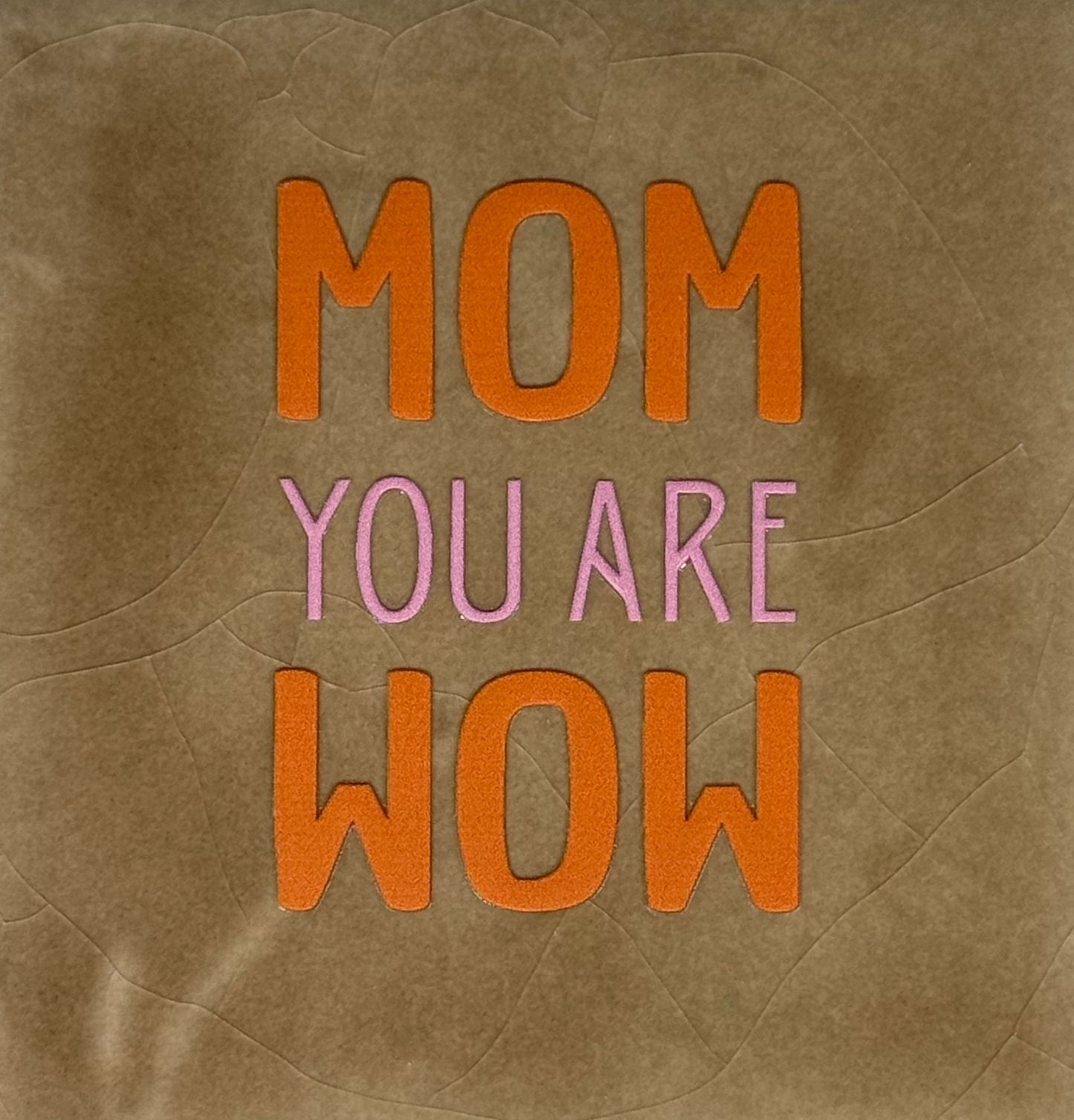 Quote tegeltje 'Mom you are wow' taupe/oranje(warmroze)