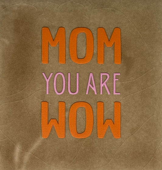 Quote tegeltje 'Mom you are wow' taupe/oranje(warmroze)
