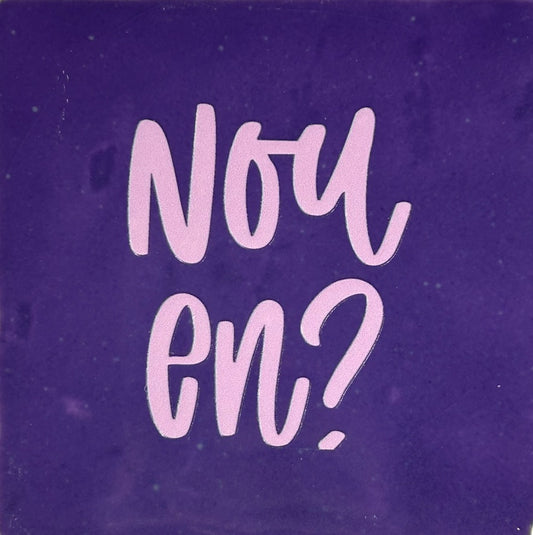 Quote tegeltje 'nou en..' paars/babyroze