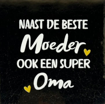 Quote tegeltje 'naast de beste moeder... super oma' goud/creme