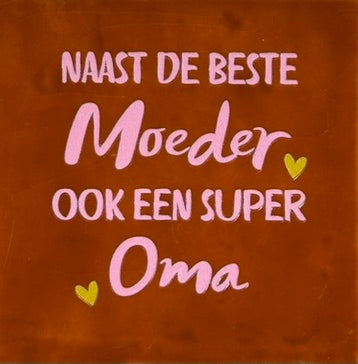 Quote tegeltje 'naast de beste moeder... super oma' terra/warmroze