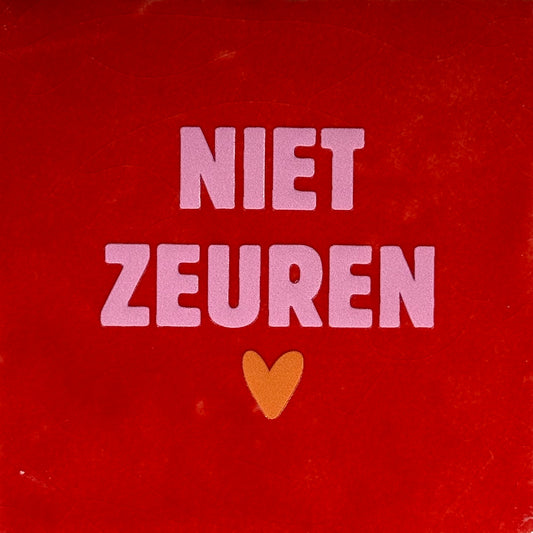 Quote tegeltje 'niet zeuren' rood/warmroze