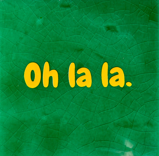 Quote tegeltje 'oh la la' hardgroen/geel
