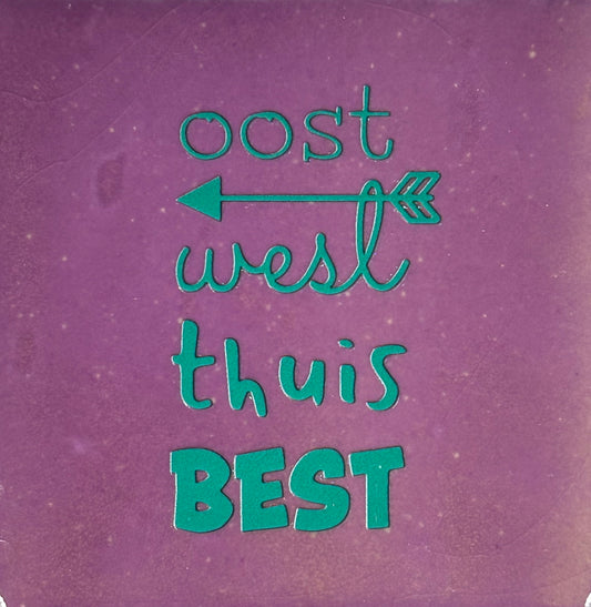 Quote tegeltje 'oost west thuis best' lila/aqua