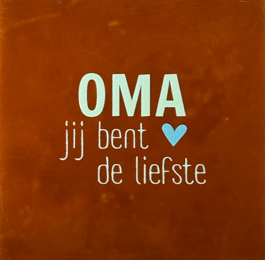 Quote tegeltje 'oma jij bent de liefste' terra/lichtgroen(warmblauw)