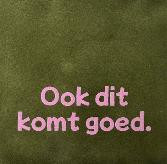 Quote tegeltje 'ook dit komt goed' olijf/warmroze