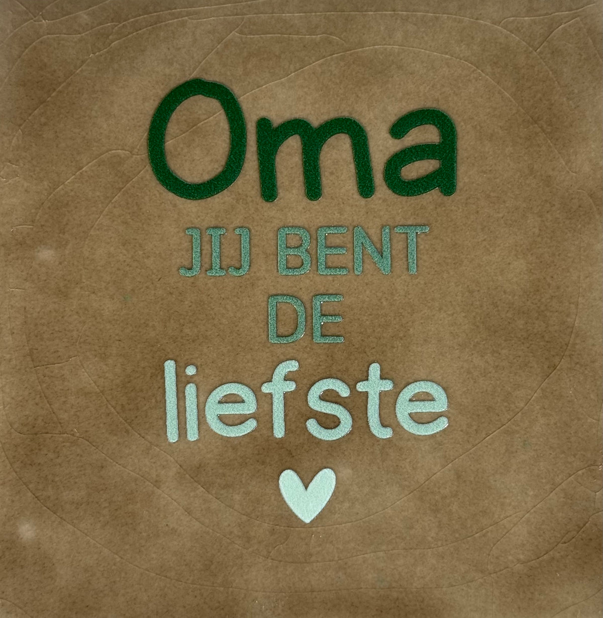 Quote tegeltje 'oma jij bent de liefste' taupe/combi 11