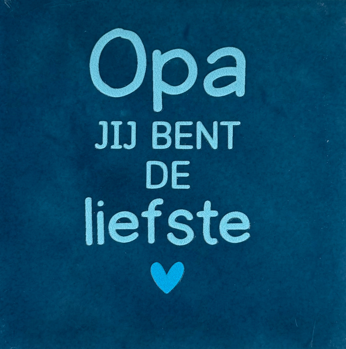 Quote tegeltje 'Opa jij bent de liefste' donkerblauw/warmblauw(felblauw)