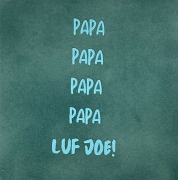 Quote tegeltje 'papa papa .. luf joe' zeegroen/warmblauw