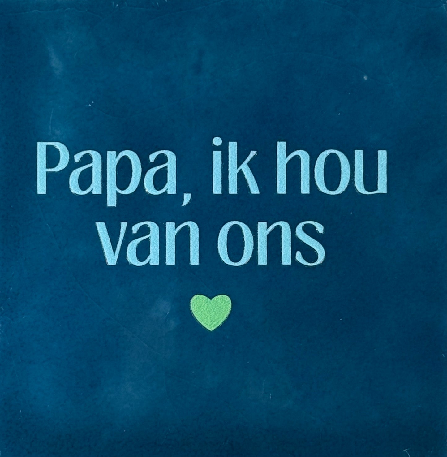 Quote tegeltje 'papa ik hou van ons' donkerblauw/warmblauw(mint)