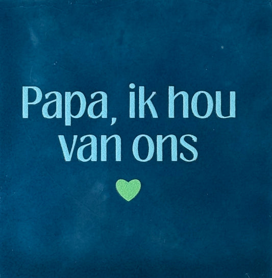 Quote tegeltje 'papa ik hou van ons' donkerblauw/warmblauw(mint)