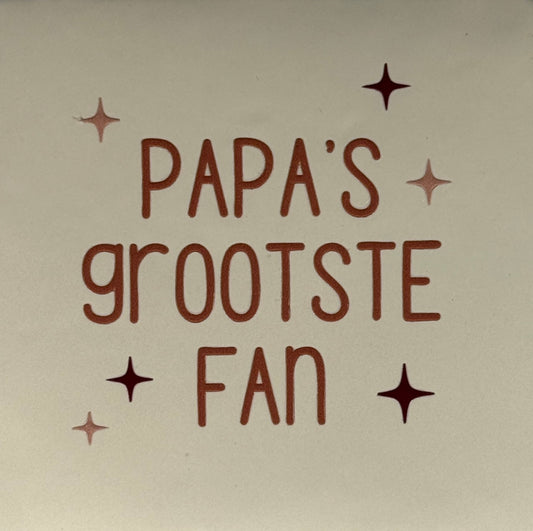 Quote tegeltje 'papa's grootste fan' creme/taupe(nude roze-cherry)