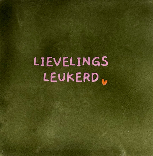 Quote tegeltje 'lievelingsleukerd' olijf/warmroze(oranje)
