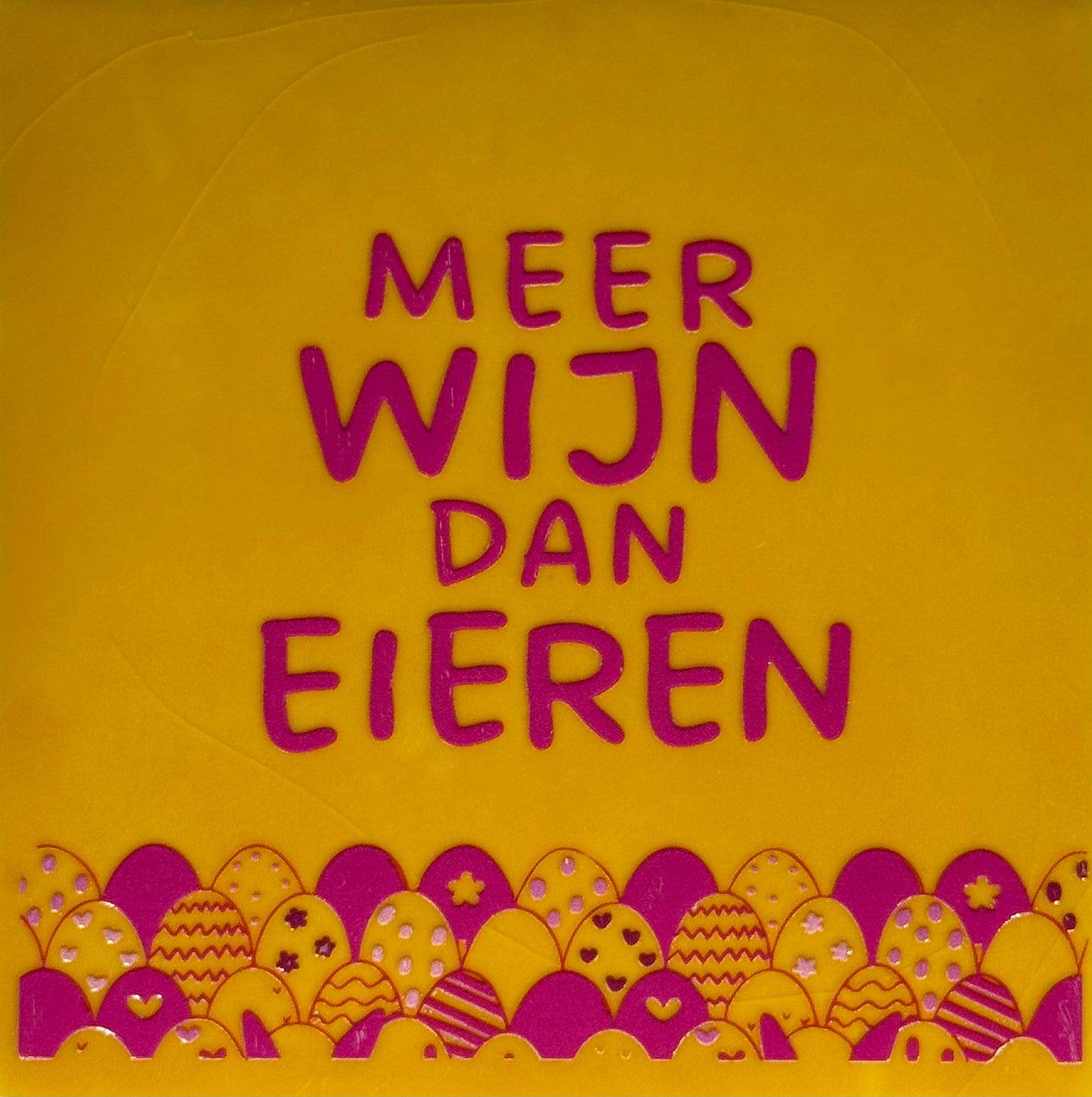 Quote tegeltje 'meer wijn dan eieren' geel/knalroze