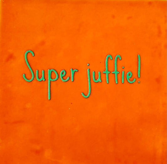 Quote tegeltje 'superjuffie' (fijn) oranje/appelgroen