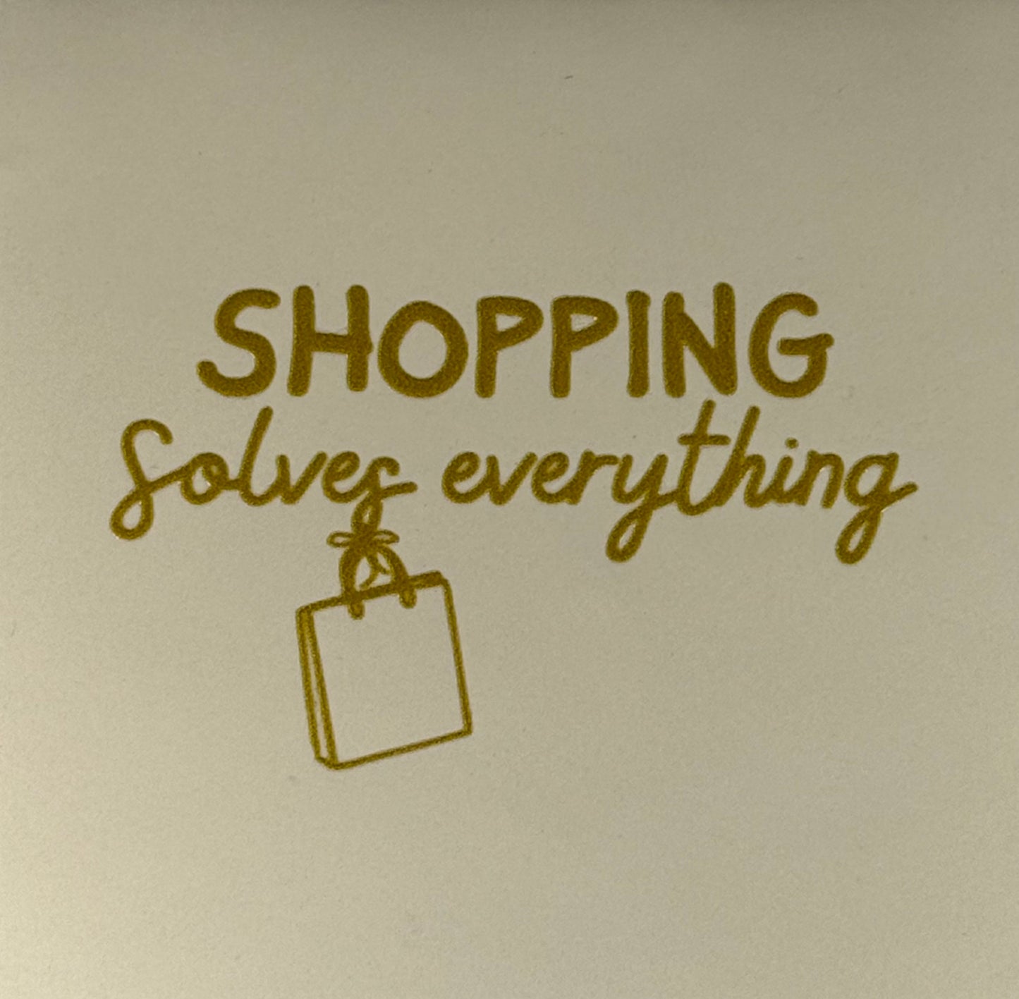 Quote tegeltje 'shopping solves everything' creme/goud