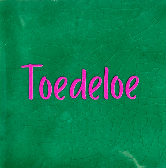 Quote tegeltje 'toedeloe' hardgroen/roze