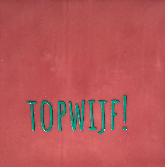 Quote tegeltje 'topwijf' roze/aqua